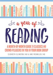 A year of reading: a month-by-month guide to classics and crowd-pleasers for you and your book group cover image
