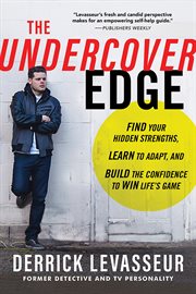 The undercover edge : redefine the rules to win life's game cover image