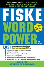Fiske wordpower : the exclusive system to learn, not just memorize, essential words cover image