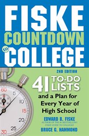 Fiske countdown to college. 41 To-Do Lists and a Plan for Every Year of High School cover image