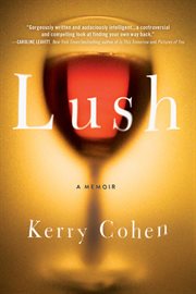 Lush : a memoir cover image