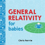General relativity for babies cover image
