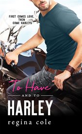 To have and to Harley cover image