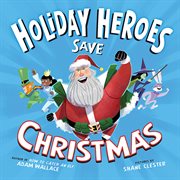 Holiday Heroes save Christmas cover image