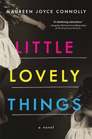 Little lovely things : a novel cover image