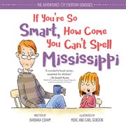 If you're so smart, how come you can't spell Mississippi? cover image