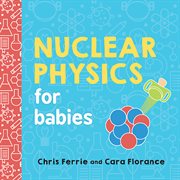 Nuclear physics for babies cover image
