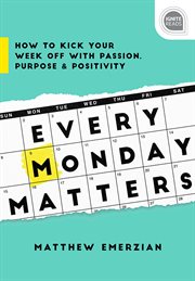 Every monday matters : 52 ways to make a difference cover image
