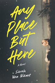 Any place but here : a novel cover image