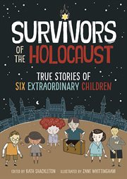 Survivors of the holocaust : true stories of six extraordinary children cover image