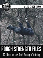 Rough strength files: [42 ideas on low-tech strength training] cover image