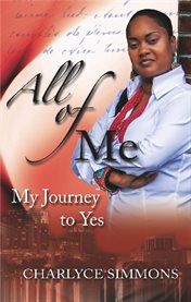 All of me. My Journey to Yes cover image