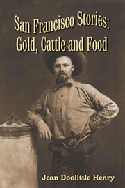 San Francisco stories: gold, cattle and food cover image
