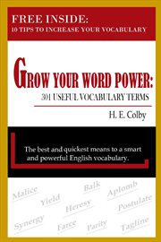 Grow your word power: 301 useful vocabulary terms cover image