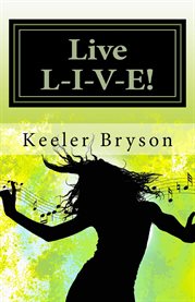 Live l-i-v-e!. How To Live A Life Of Accomplishments In The Face of Obstacles cover image
