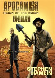 The apocamish. Reign of the Amish Undead cover image