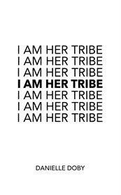 I am her tribe : poetic inspiration for women cover image