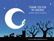 Thank you for my dreams : bedtime prayers of gratitude cover image