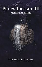 Pillow thoughts III : mending the mind cover image
