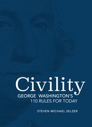 Civility : George Washington's 110 rules for today cover image