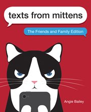Texts from mittens. The Friends and Family Edition cover image
