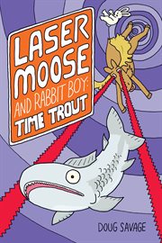 Laser moose and rabbit boy: time trout cover image