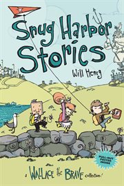 Snug Harbor stories : a Wallace the brave collection. Volume 2 cover image