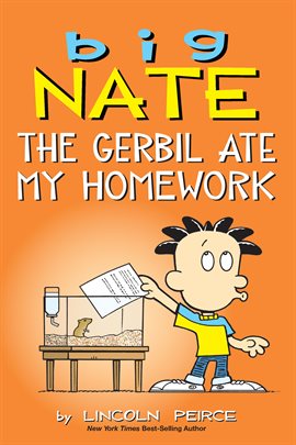 Cover image for Big Nate: The Gerbil Ate My Homework
