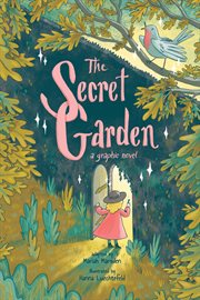 The secret garden : a graphic novel cover image