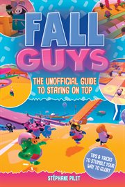 Fall guys. The Unofficial Guide to Staying on Top cover image