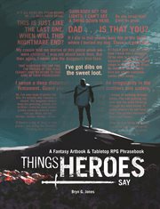 THINGS HEROES SAY : a fantasy artbook & phrasebook cover image