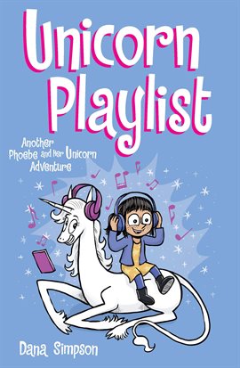 Cover image for Unicorn Playlist: Another Phoebe and Her Unicorn Adventure