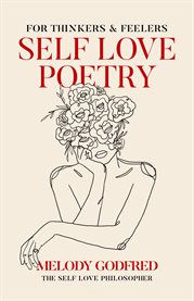 Self love poetry : for thinkers and feelers cover image