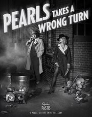 Pearls takes a wrong turn : a Pearls Before Swine treasury cover image
