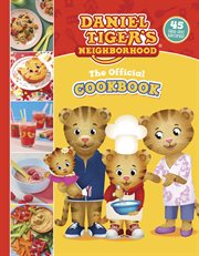 Daniel Tiger's Neighborhood : the official cookbook cover image