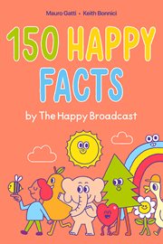 150 happy facts by the happy broadcast cover image