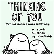 Thinking of You (But Not Like in a Weird Creepy Way) : Thinking of You (But Not Like in a Weird Creepy Way) cover image