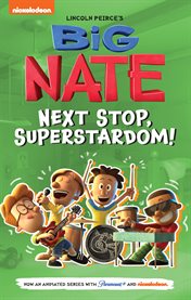Big Nate: Next Stop, Superstardom! cover image