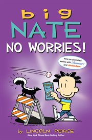 Big Nate: No Worries! : No Worries! cover image