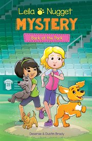 Bark at the Park : Leila and Nugget Mysteries cover image