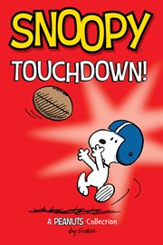 Snoopy. Touchdown!. Peanuts Kids cover image