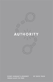 Authority. Every Human's Journey from Slave to Free cover image