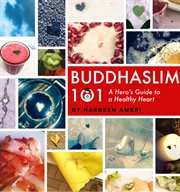 Buddhaslim 101. A Hero's Guide to a Healthy Heart cover image