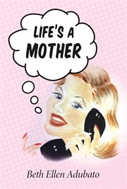 Life's a mother cover image
