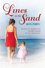 Lines in the sand. The Story of A Family Secret Carefully Guarded for Over Twenty Years cover image
