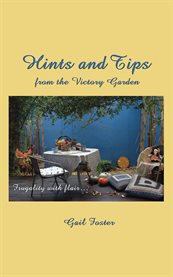 Hints and tips from the victory garden. Frugality With Flair cover image