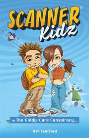 Scanner kidz. In the Kiddy-Care Conspiracy cover image