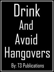 Drink and avoid hangovers cover image