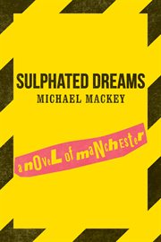 Sulphated dreams. A Novel of Manchester cover image