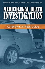 Medicolegal death investigation. A Step-By-Step Field Guide cover image
